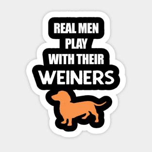 Real Men Play With Their Weiners, Funny Dachshund Dog Sticker